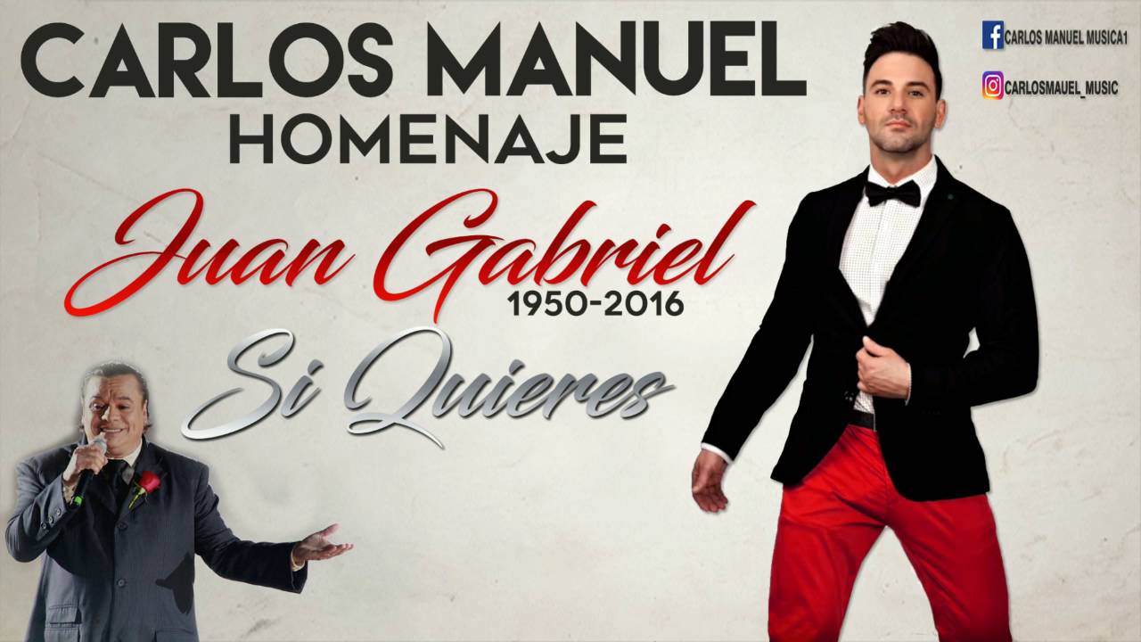 Carlos Manuel - Si Quieres Homenaje Juan Grabriel
