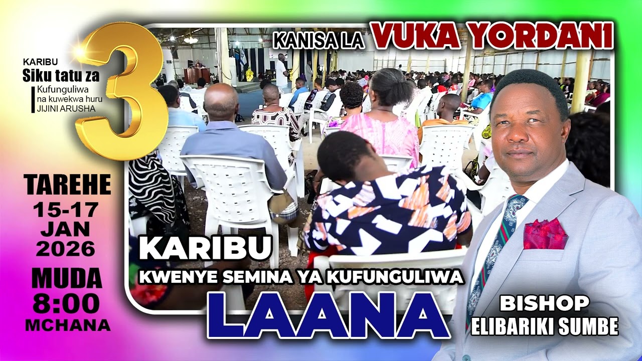 SEMINA YA NENO LA MUNGU KATIKA KANISA LA VUKA YORDANI ARUSHA ITAONGOZWA NA BISHOP ELIBARIKI SUMBE