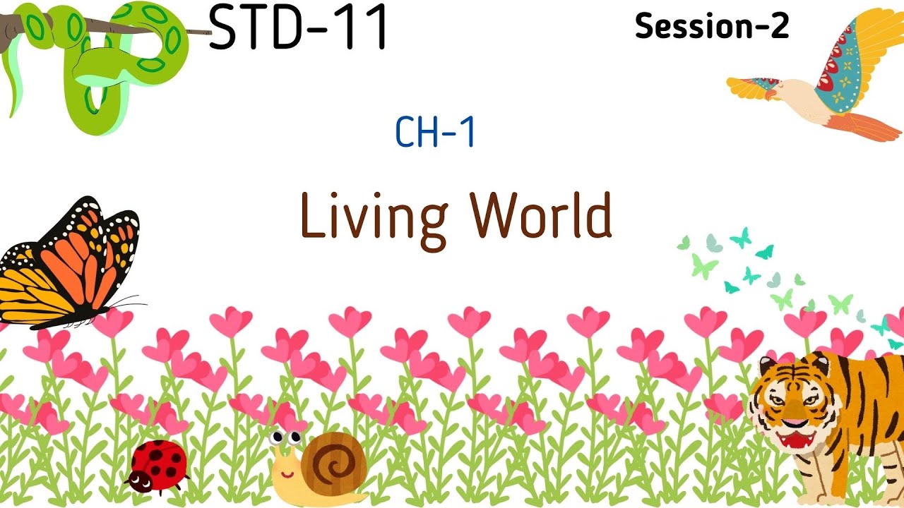 Std 11 chp1 Living world session-2