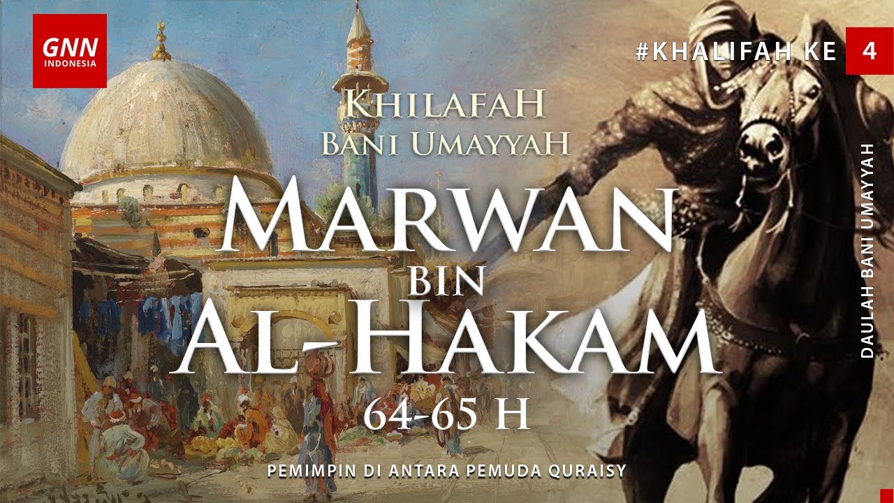 Marwan bin Al Hakam (64-65 H) - Serial Daulah Bani Umayyah (Part.15)