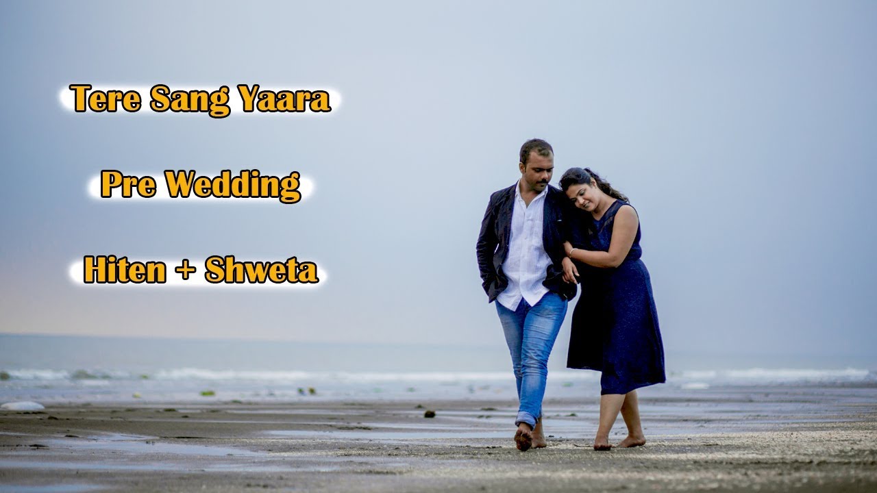Tere Sang Yaara | Hiten+Shweta | Pre Wedding | Vasai Fort | Vasai Beach