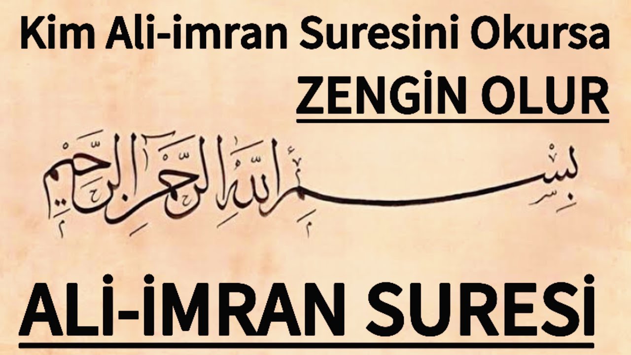 ALİ-İMRAN SURESİ - “Kim Ali-İmrân Suresini Okursa Zengin Olur”