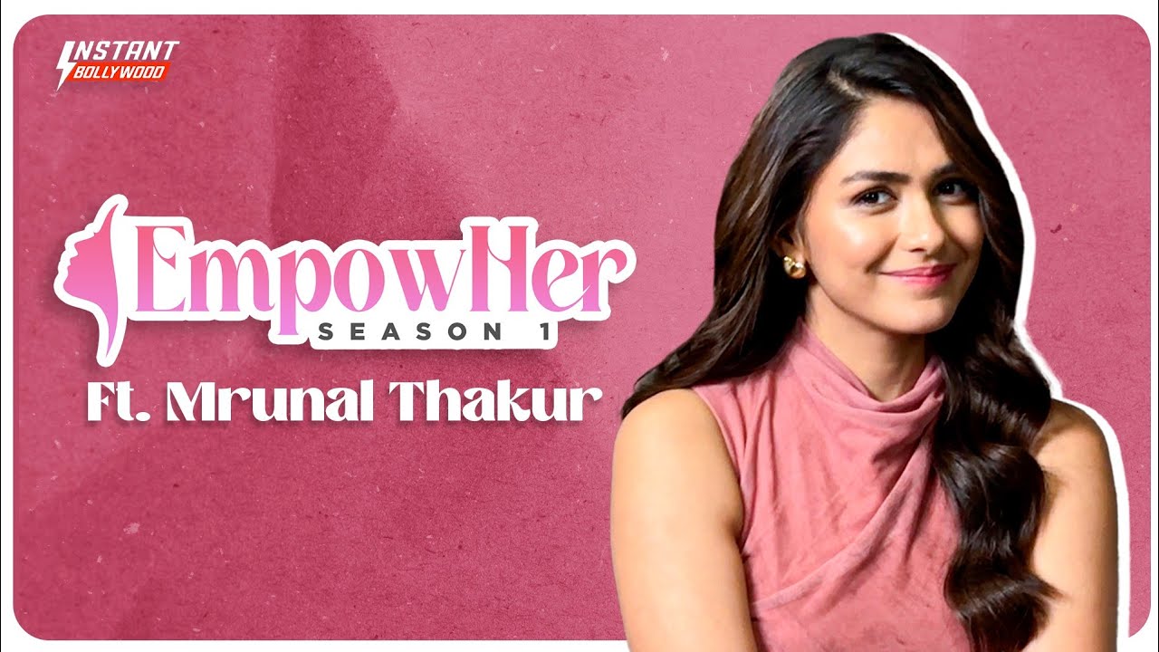 EmpowHer EP 02 : Mrunal Thakur Interview on Joining Industry, Re Introducing People & Nasty Trolls