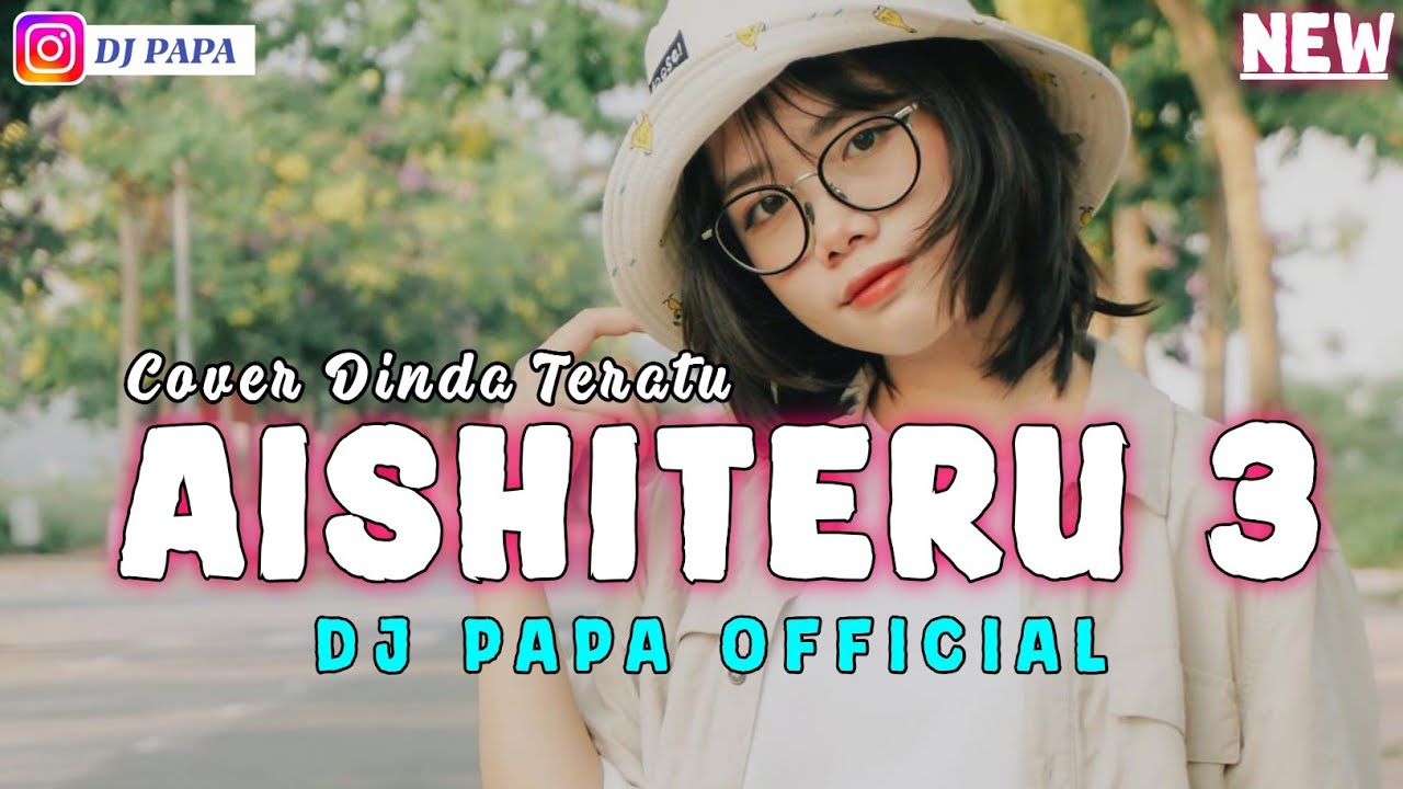 DANGDUT REMIX || AISHITERU 3 || COVER' DINDA TERATU || DJ PAPA 🔥🔥