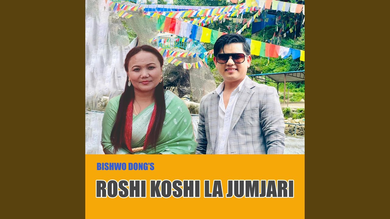Roshi Koshi La Jumjari (feat. Sonia Lama)