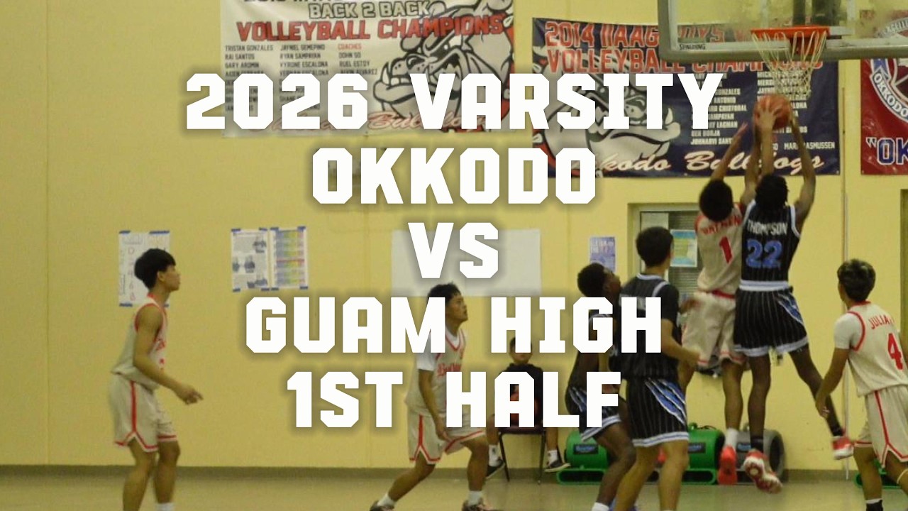 2026 VARSITY OKKODO VS GUAM HIGH FIRST HALF