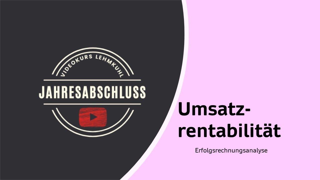 JA Folge 14 - Jahresabschluss - Erfolgsrechnungsanalyse - Umsatzrentabilität