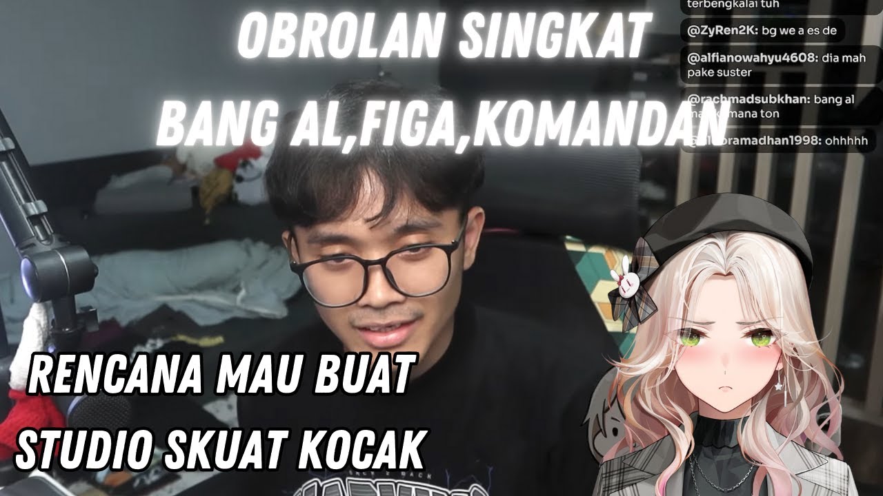 OBROLAN SINGKAT BANG AL,KOMANDAN,FIGA. MAU BIKIN STUDIO BUAT SKUAT KOCAK??