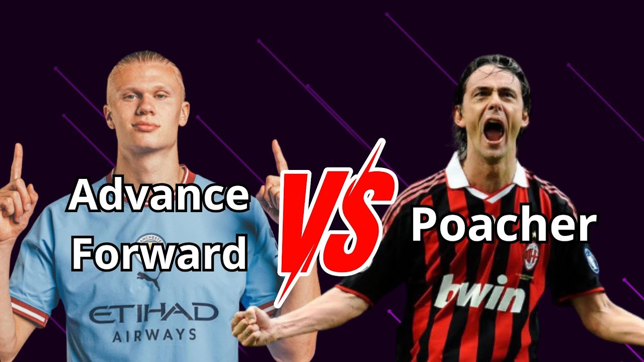 Perbedaan Advance Forward dan Poacher Di Football Manager