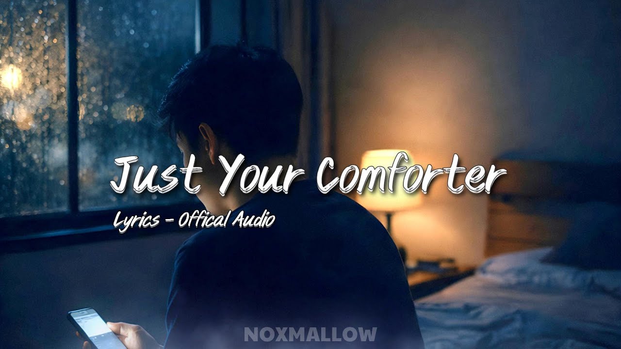 🎶 I'm Just Your Comfort - Official Lyrics Audio - Noxmallow