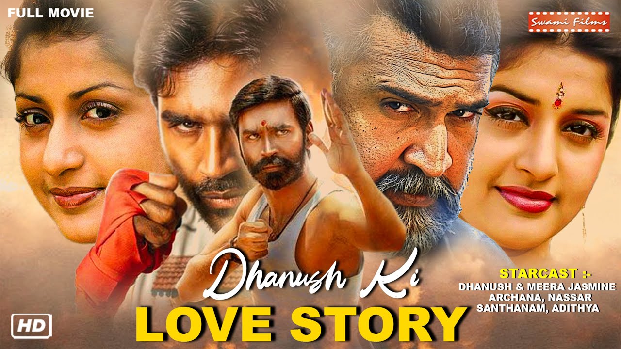 Dhanush Ki Love Story New Released Hindi Dubbed Action Full Movie | Dhanush, Meera Jasmine, Adithya
