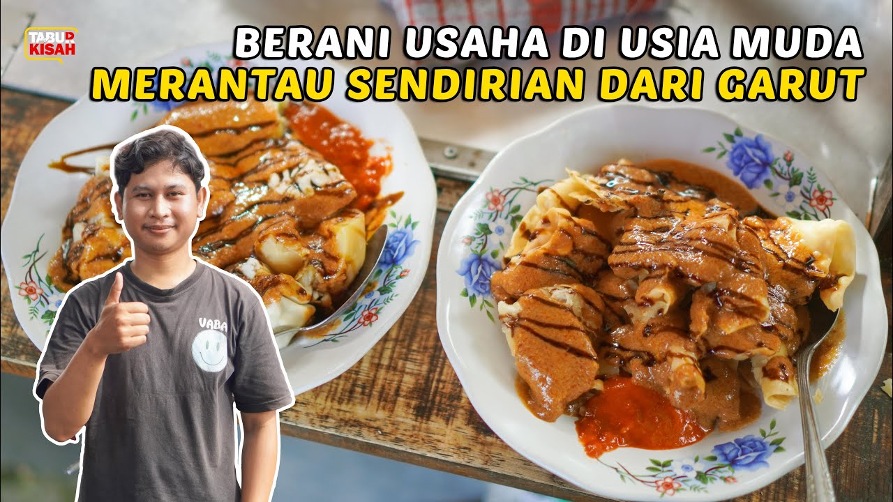 BERANI USAHA DI USIA MUDA - MERANTAU SENDIRI DARI GARUT - BATAGOR DAN SOMAY BY ANAS