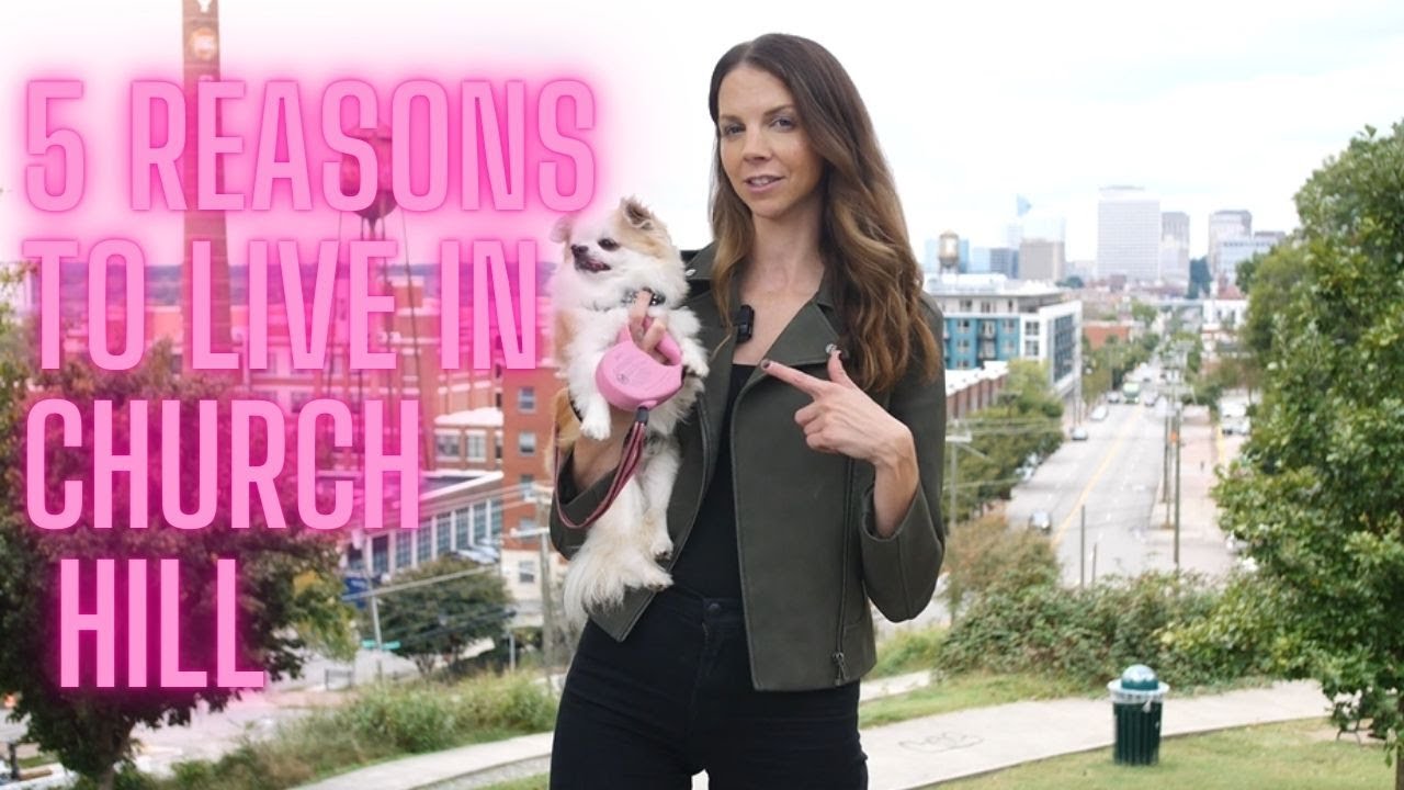 5 Reasons to Live in CHURCH HILL, RICHMOND VA