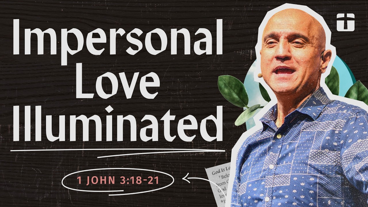 Loving Without Condition, Loving Like Christ (Part 2) | 1 John 3:18-21 | Pastor Raj Ahuja