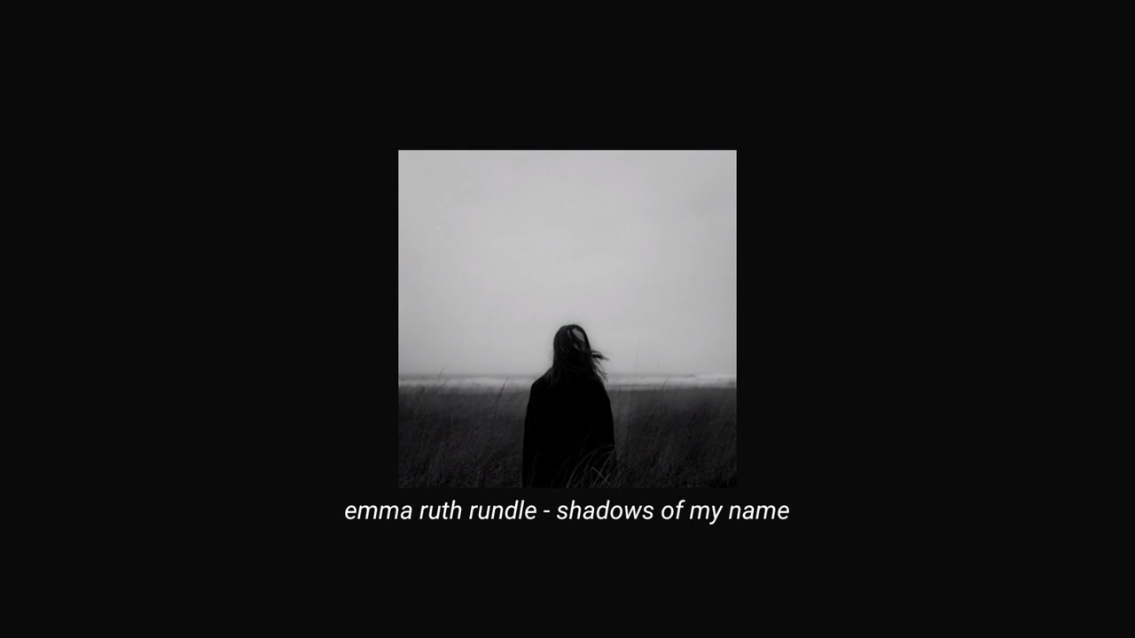 emma ruth rundle - shadows of my name (slowed + reverb)