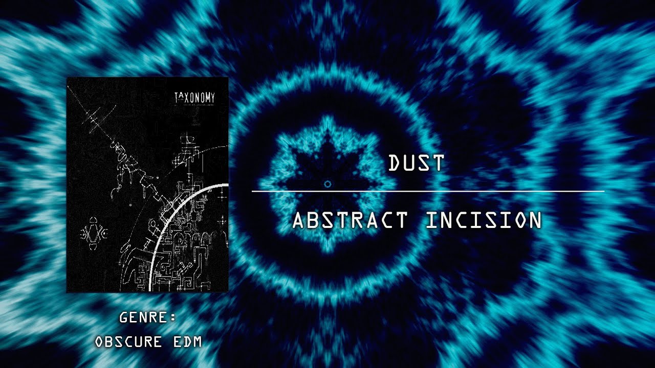 Dust - Abstract Incision || Official Visualizer