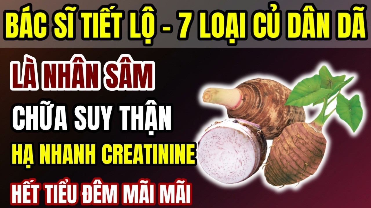 Người Cao Tuổi: 7 Loại Củ Dân Dã Nhưng Là 