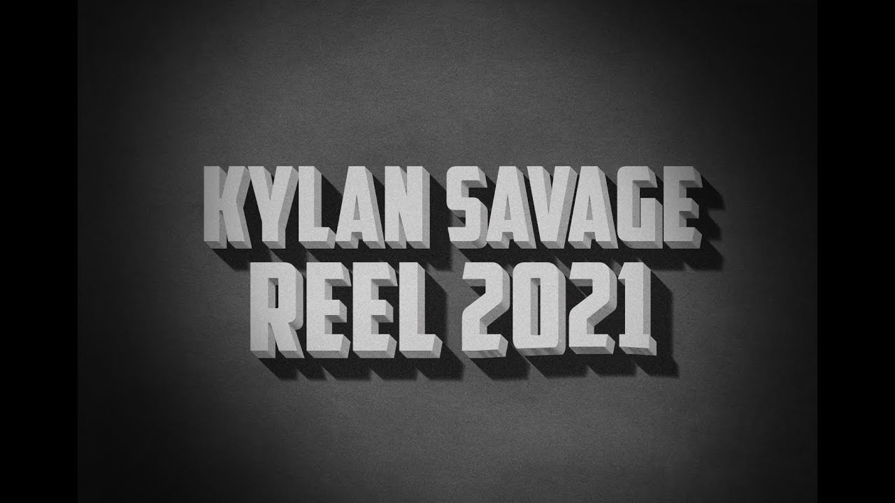Kylan Savage Reel 2021