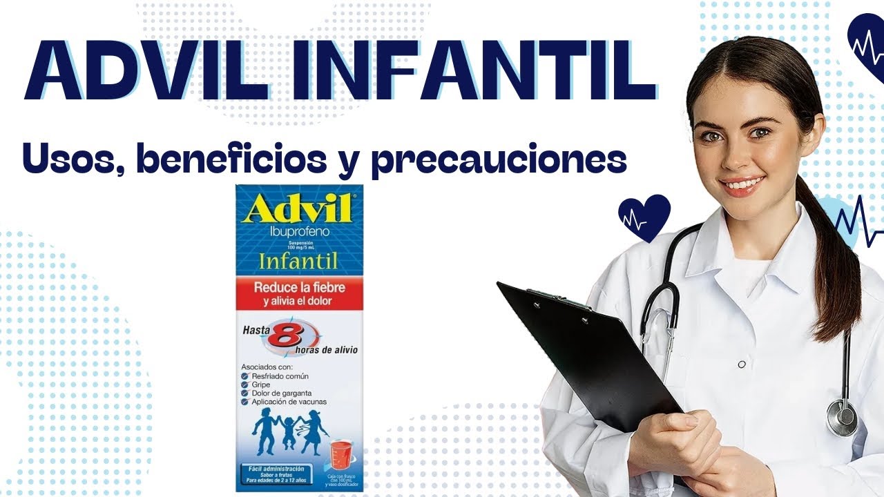 Advil Infantil Suspensión (Ibuprofeno): ¿Qué es, para qué sirve y cómo se administra en niños?