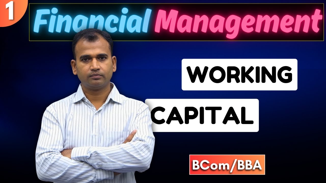 Working capital | Financial Management | Class-01 | BCom/BBA | Anuj Sir