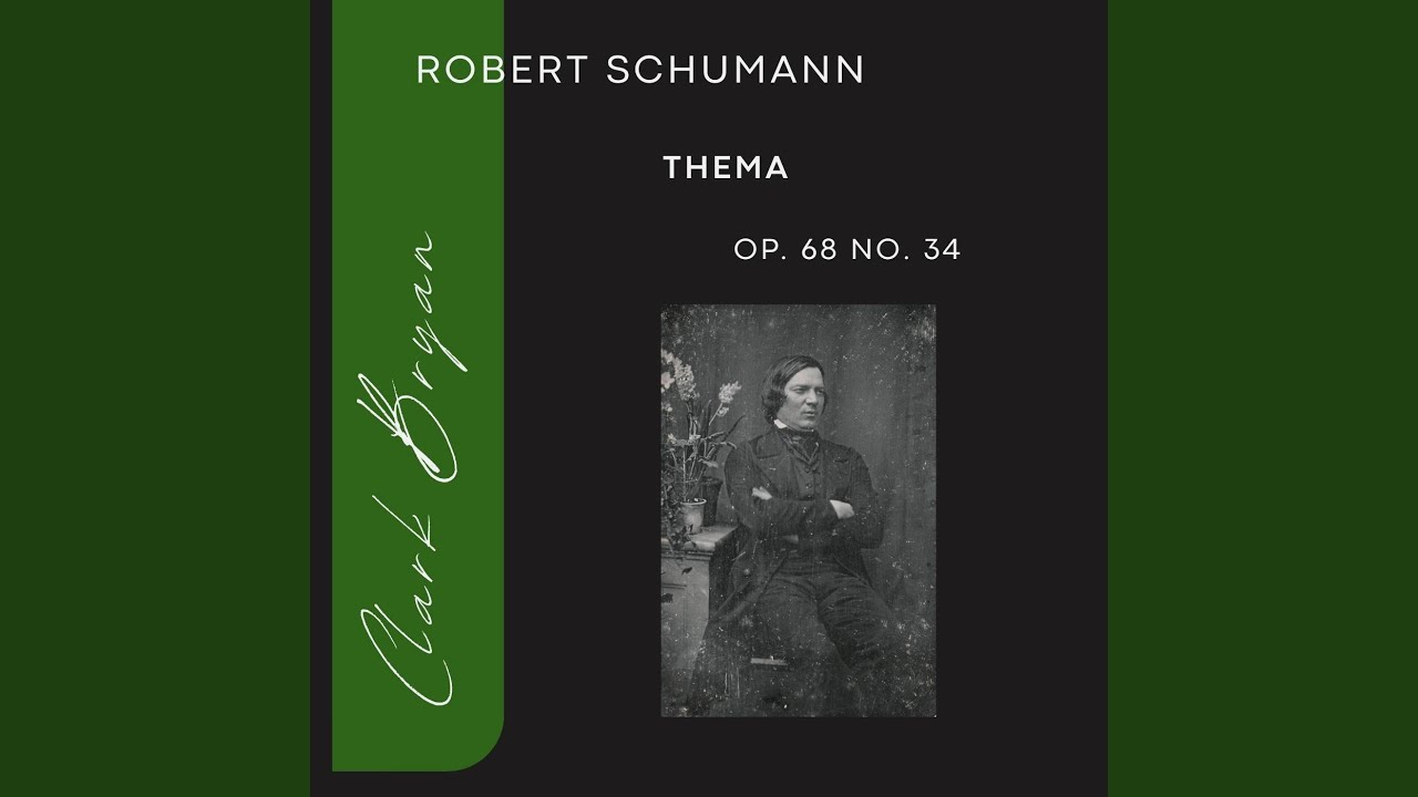 Robert Schumann: Thema Op. 68, No. 34