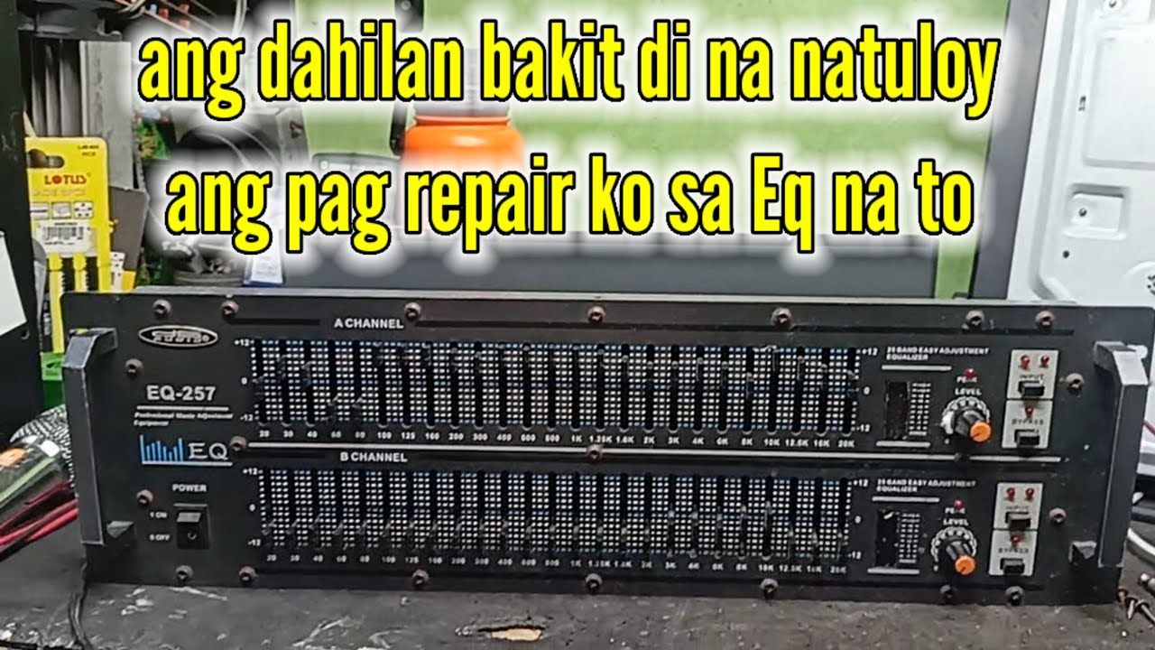 Db audio EQ-257  25 bands graphic equalizer bakit di ko na narepair?