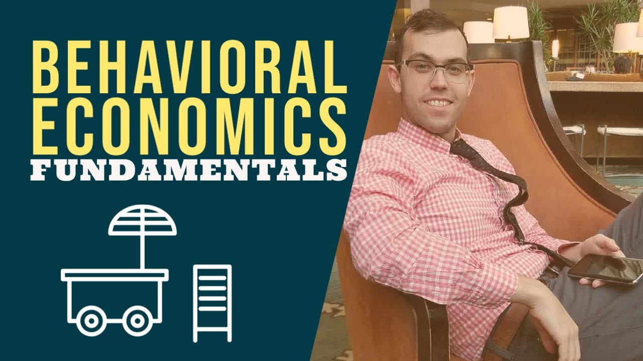 Behavioral Economics Fundamentals Lesson 02