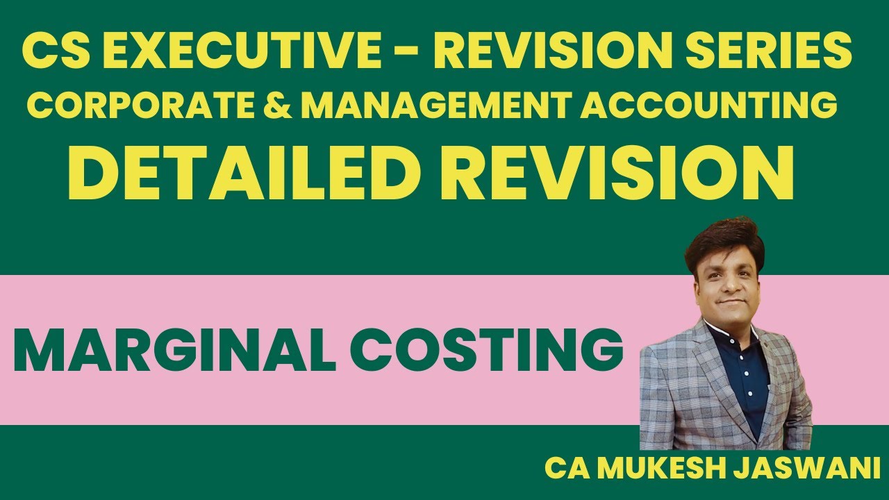 Marginal Costing | Detailed Revision (Exam MCQs) | CS Executive | Corporate & Management Accounting