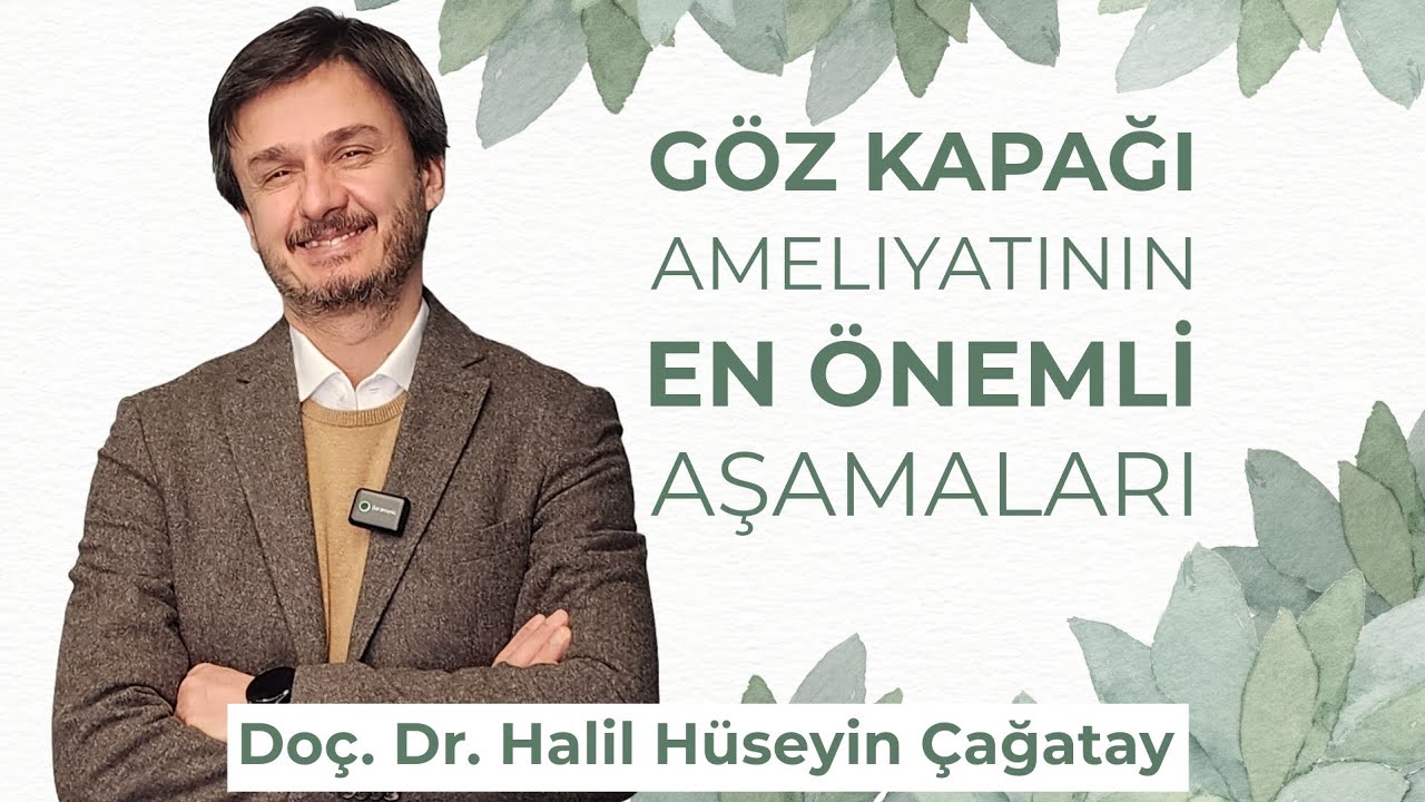 Göz Kapağı Ameliyatının En Önemli Noktaları (Most Important Points of Eyelid Surgery)