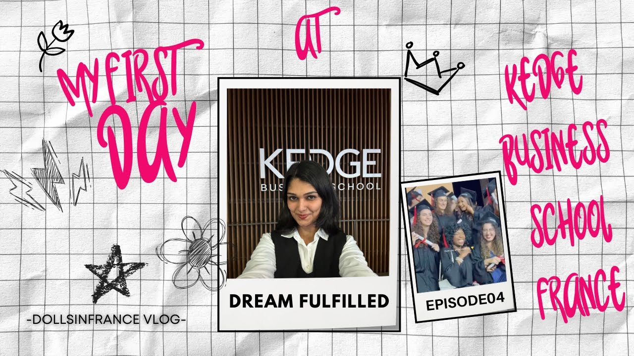 EPISODE 4: MY DREAM COME TRUE | MY FIRST DAY AT KEDGE BUSINESS SCHOOL, FRANCE 🇫🇷🎓
