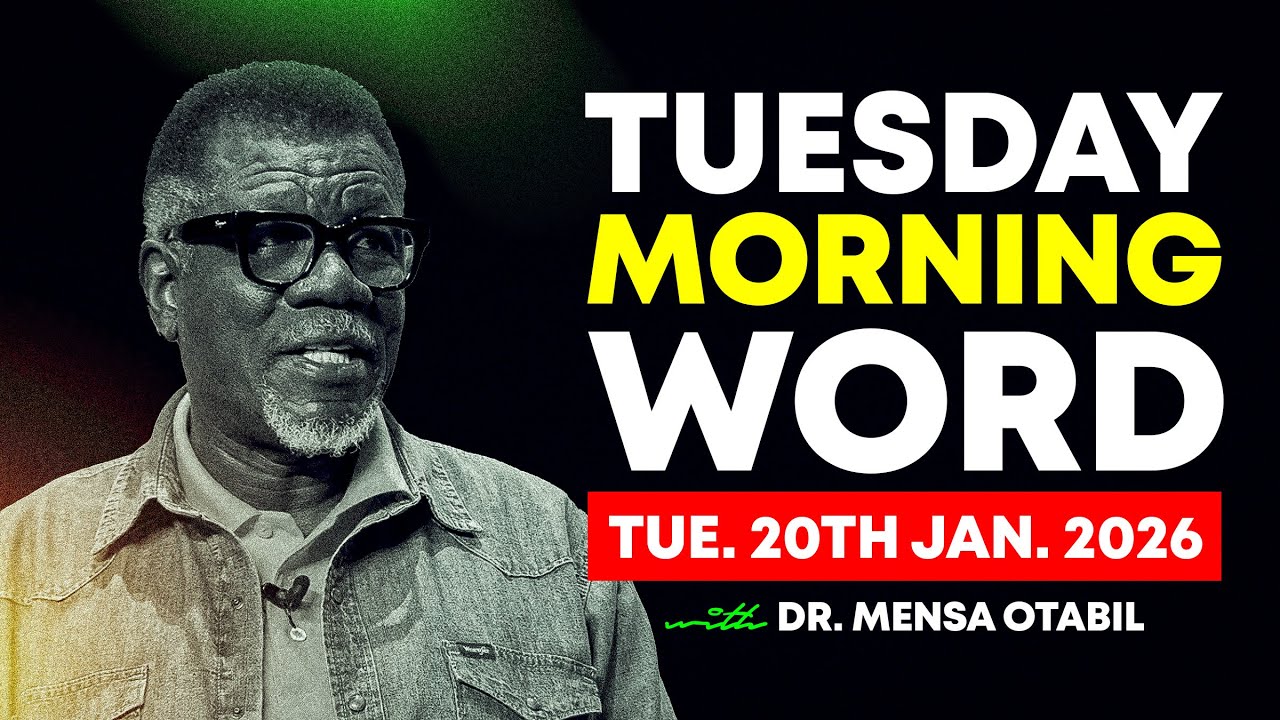 Morning Word by Dr. Mensa Otabil - Tuesday, 20 January 2026