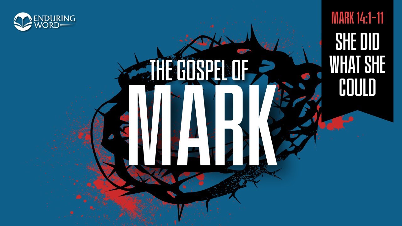 She Did What She 𝘾𝙤𝙪𝙡𝙙 —  Mark 14:1-11
