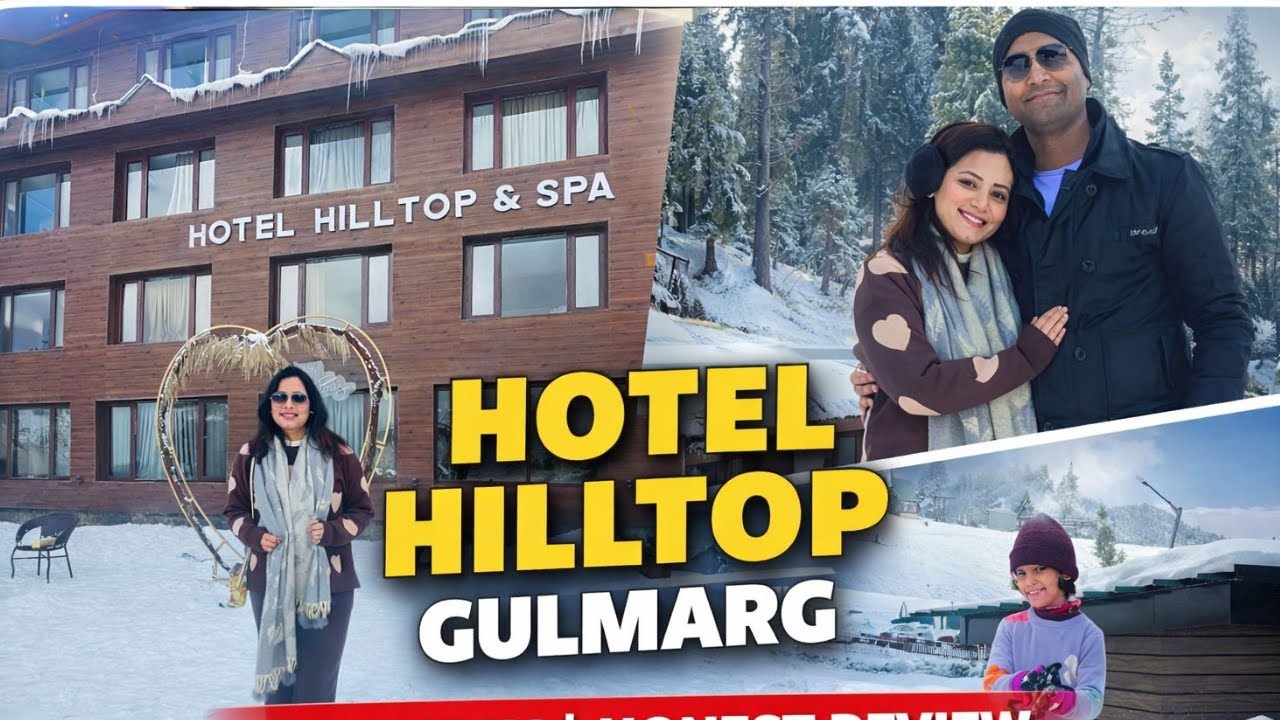 Ep. 3 HILLTOP HOTEL & SPA @ GULMARG -  2026 - STAY & REVIEW