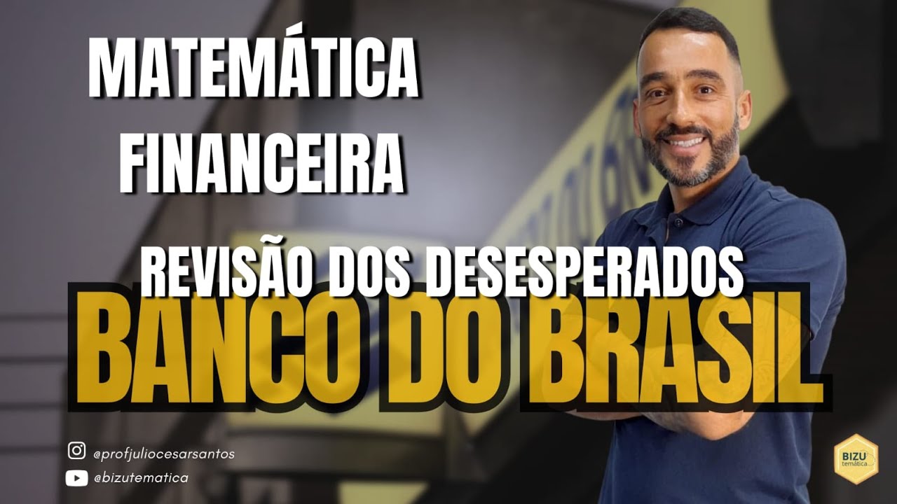 Matemática Financeira - BB - Revisão Geral