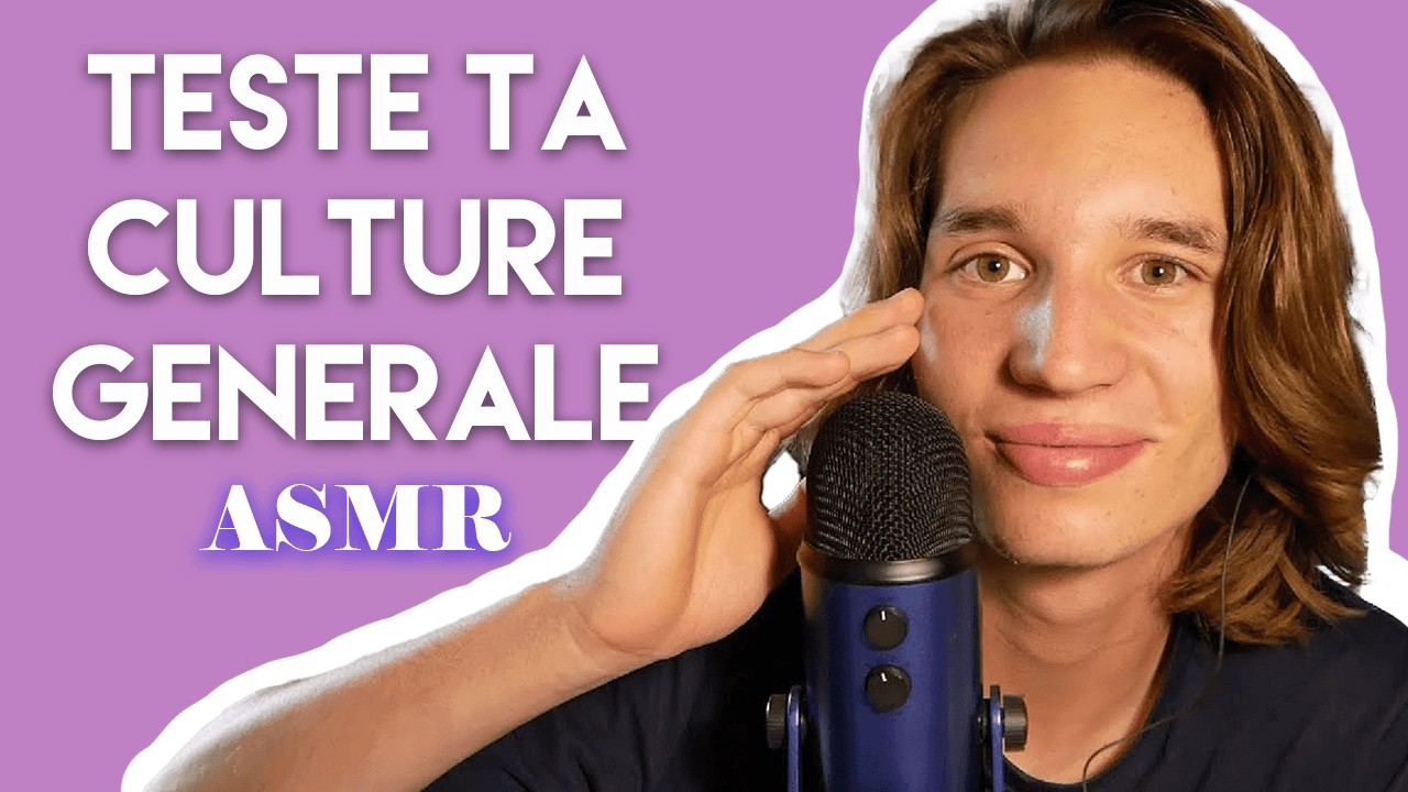 TEST DE CULTURE GENERALE (ASMR)