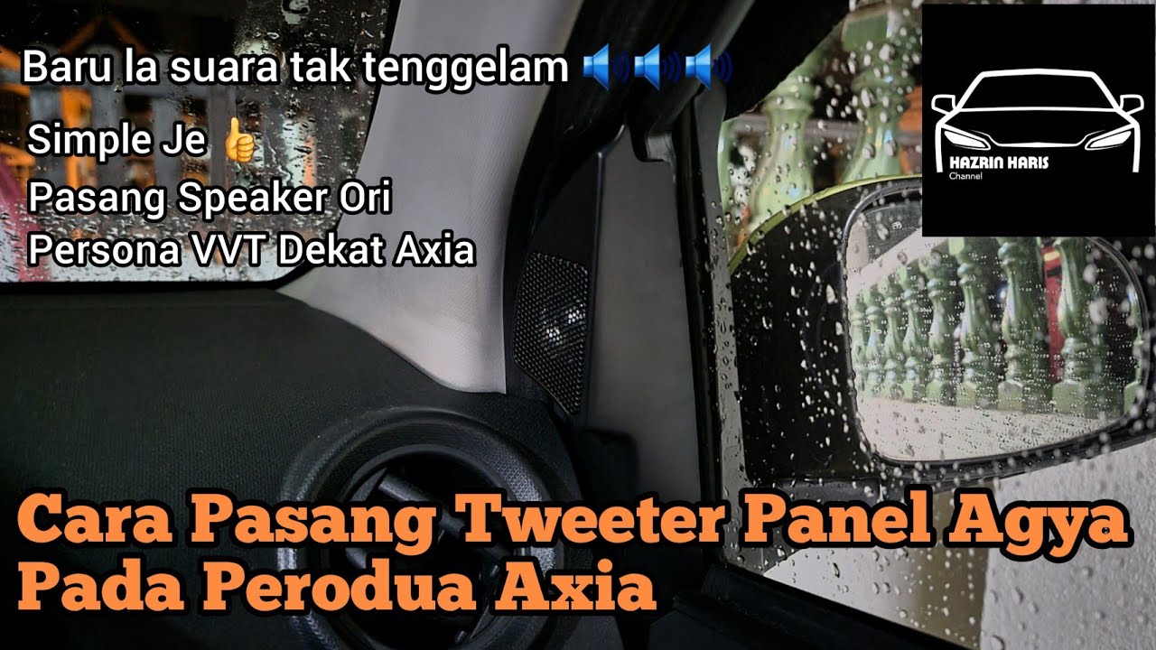 Cara Pasang Tweeter Panel Agya Pada Perodua Axia | Perodua Axia