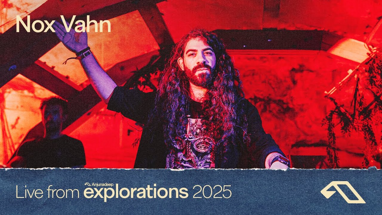Nox Vahn at The Cove | Anjunadeep Explorations 2025