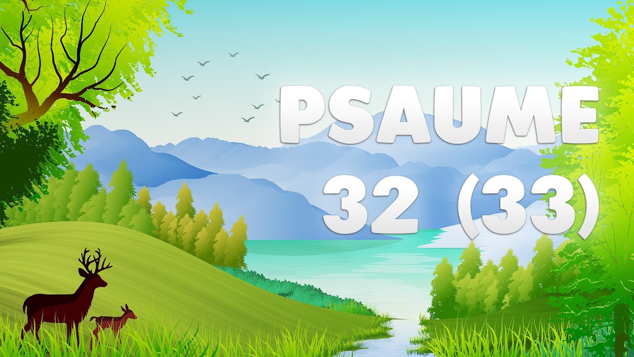 PSAUME 32 (33)