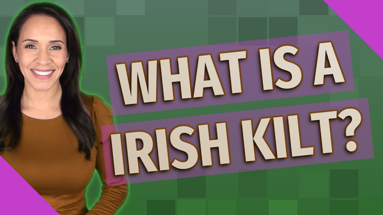 What is a Irish kilt?