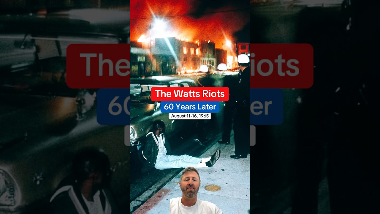 The Watts Riots: 60 Years Later