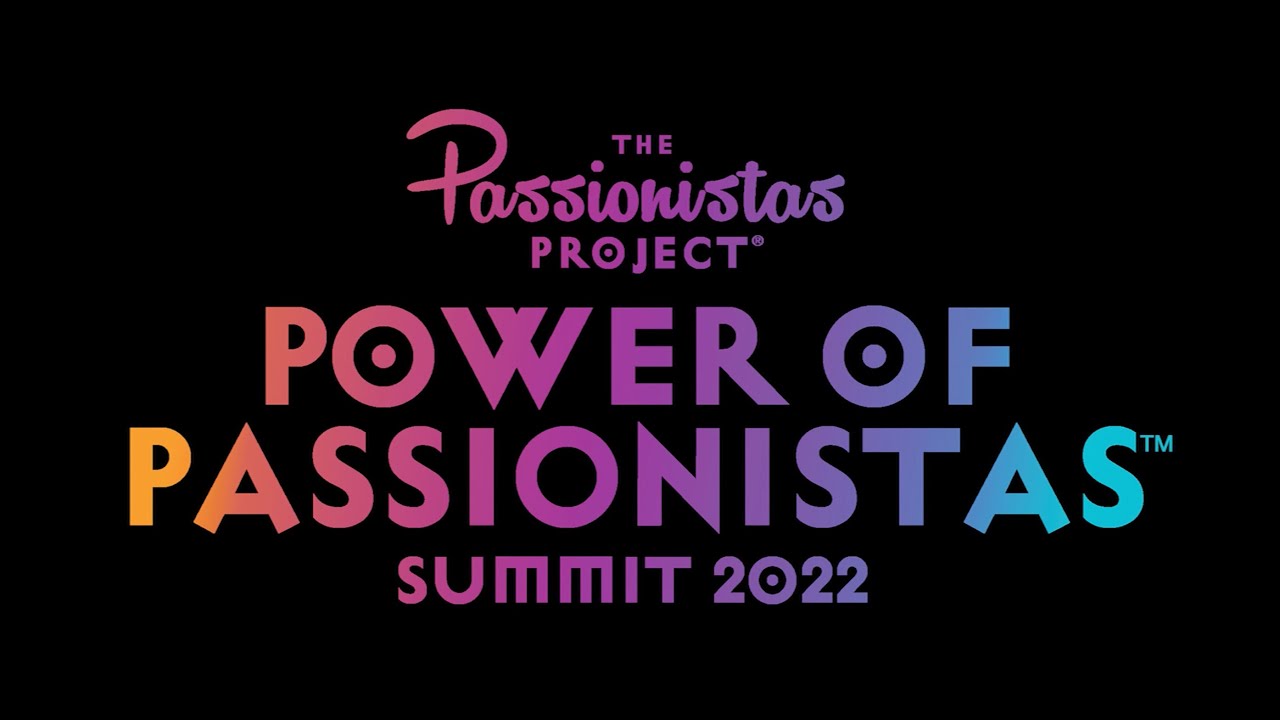 Students Welcome to the 2022 VIRTUAL Power of Passionistas Women's Equality Summit