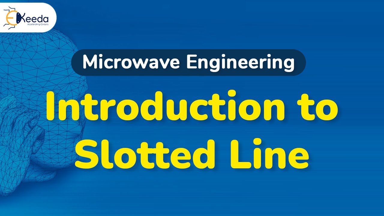 Introduction to Slotted Line - Microwave Measurement - Microwave Engineering