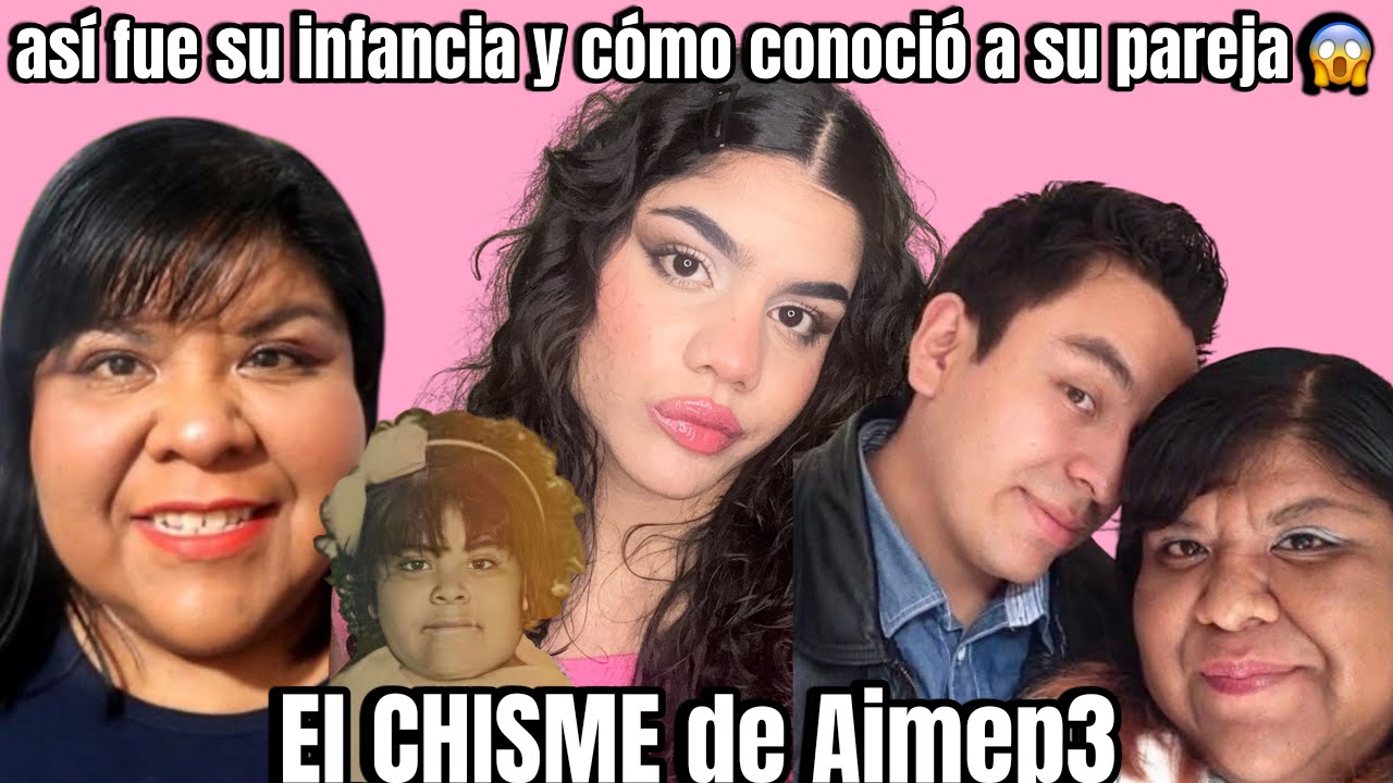 La vida de aimep3 | Infancia + Amor Youtuber