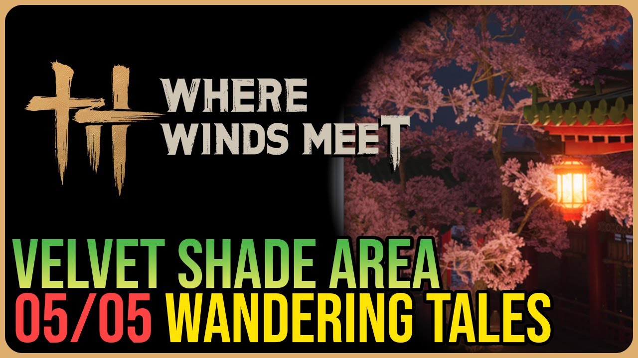 Velvet Shade – All Wandering Tales – Where Winds Meet