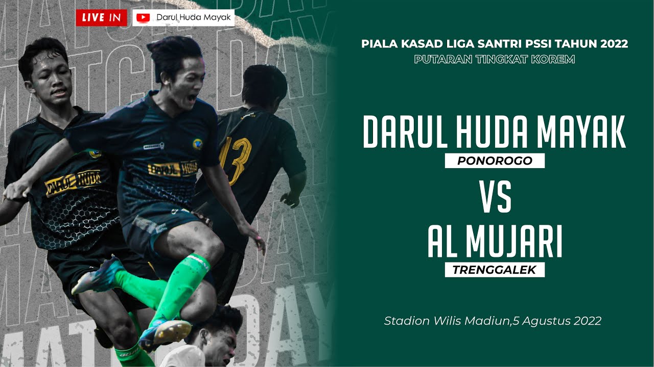 🔴Live - DARUL HUDA MAYAK VS AL MUJARI TRENGGALEK PIALA KASAD LIGA SANTRI 2022 TINGKAT KOREM 081/DSJ