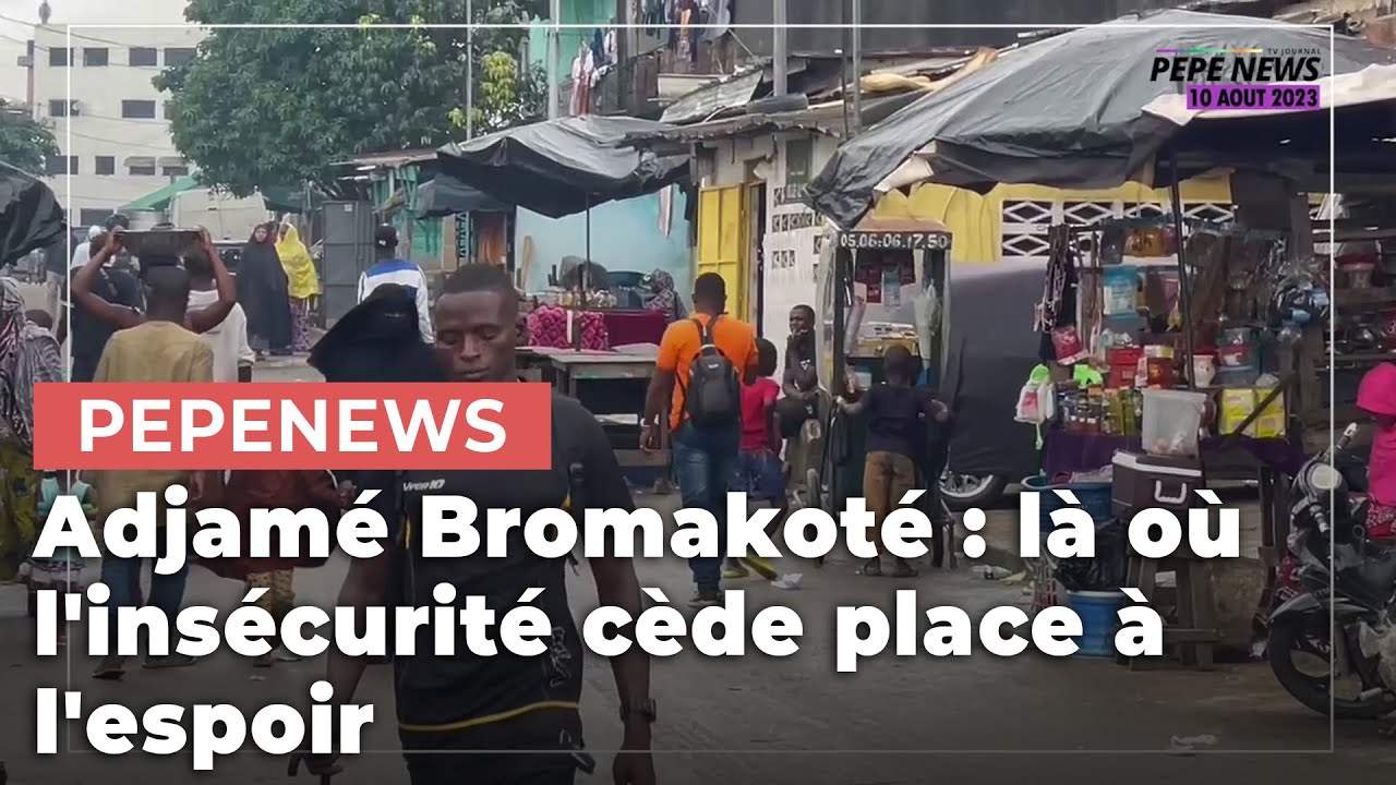 Adjam&eacute; Bromakot&eacute; : l&agrave; o&ugrave; l'ins&eacute;curit&eacute; c&egrave;de place &agrave; l'espoir