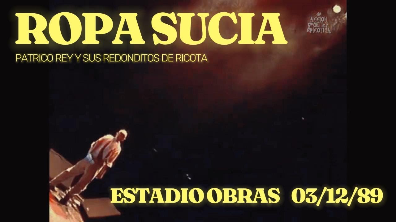 Ropa Sucia | Estadio Obras Sanitarias, 03/12/89 - Patricio Rey y sus Redonditos de Ricota.