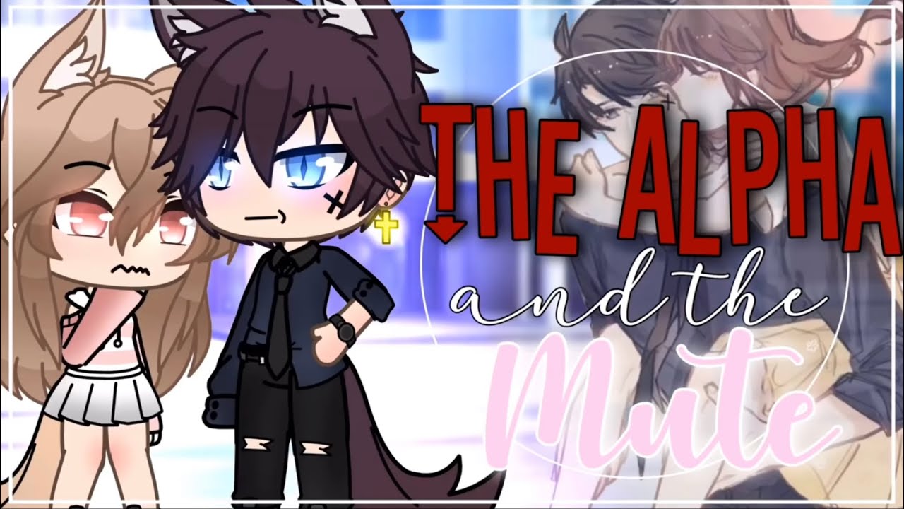 The alpha and the mute || GLMM || GachaLife full Minimovie ||