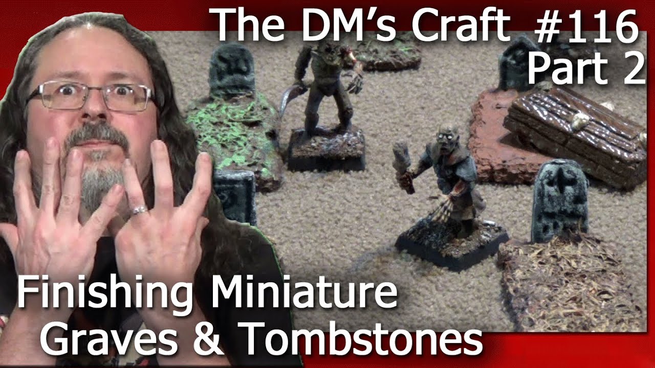 Finishing Miniature Graves & Tombstones (DM's Craft #116/Part 2)