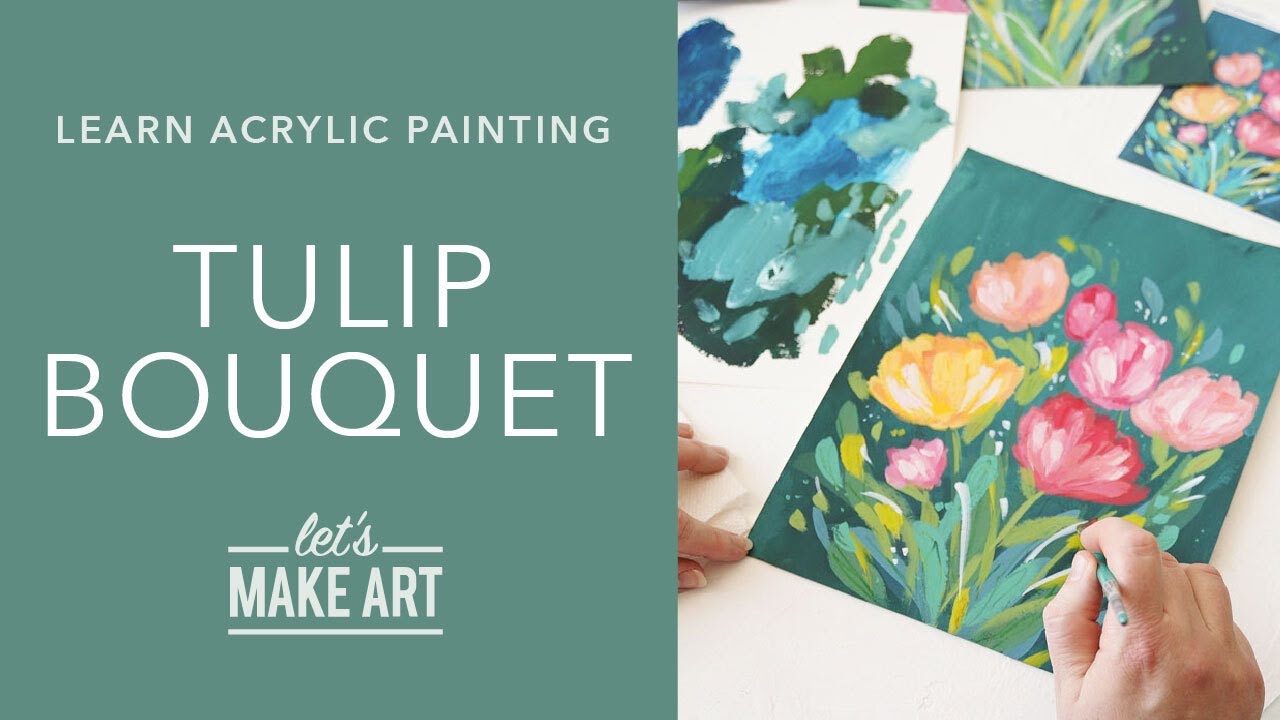 Tulip Bouquet | Acrylic Painting Tutorial by Lori George of Let's Make Art